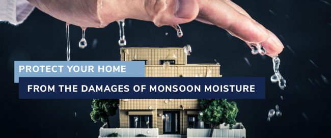Monsoons Protection Protect Your Home From the Damages of Monsoon Moisture