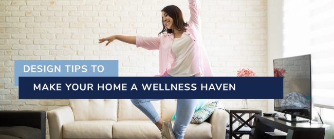 Blog-Design-Tips-to-Make-Your-Home-a-Wellness-Haven
