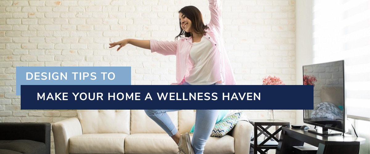 Blog-Design-Tips-to-Make-Your-Home-a-Wellness-Haven